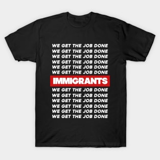 IMMIGRANTS T-Shirt